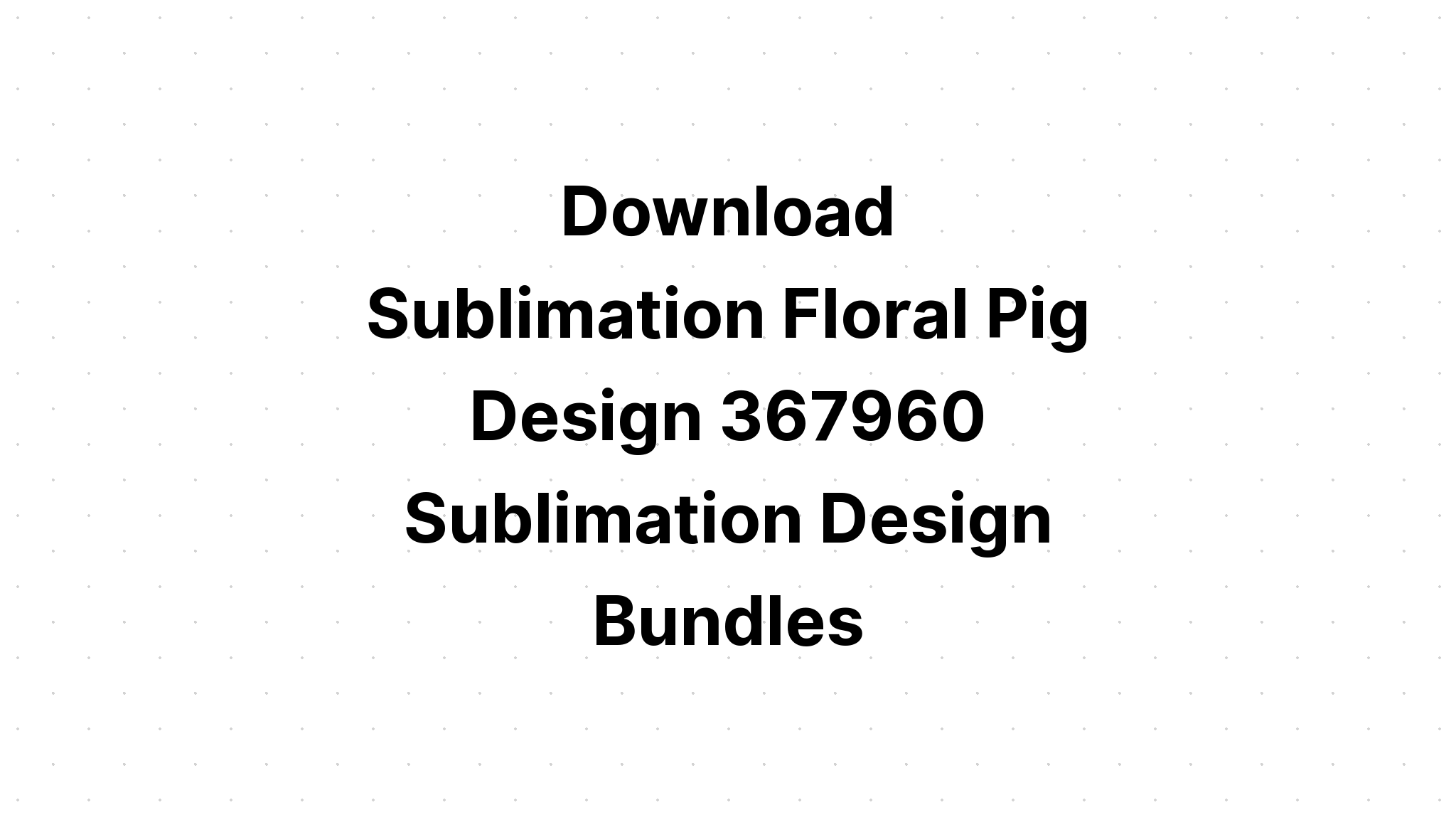 Download Cute Pig Pictures SVG File